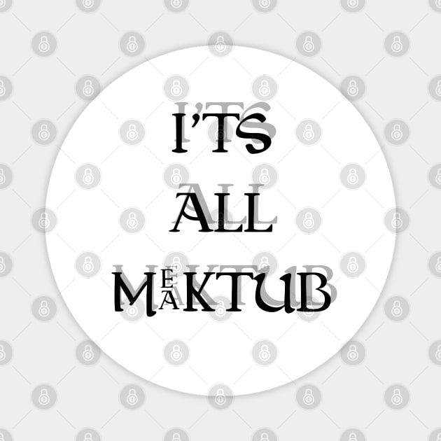 Its All "Maktub-Mektub" Magnet by Nova Digital&Design